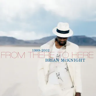 From There to Here 1989-2002 by Brian McKnight album reviews, ratings, credits