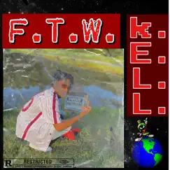 F.T.W. by K.E.L.L. album reviews, ratings, credits
