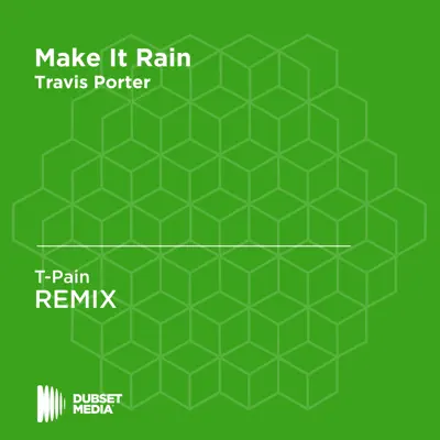 Make It Rain (T-Pain Unofficial Remix) [Travis Porter] - Single - T-Pain