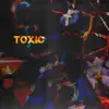 Toxic - Single album lyrics, reviews, download