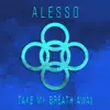 Take My Breath Away - Single album lyrics, reviews, download