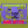 None Better (feat. Dtayls & Blaksmif) - Single album lyrics, reviews, download