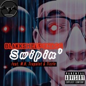 BlakkSheepSnagg - Swipin' (feat. M.H. Trapalot & Tizzle)