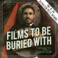 Films To Be Buried With with Brett Goldstein podcast