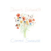 Dennis Ellsworth - Don't Worry About It