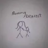 Mommy Dearest - Single album lyrics, reviews, download