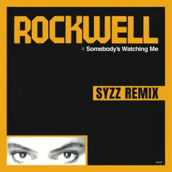 Somebody's Watching Me (Syzz Remix) Song Lyrics