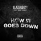 How It Goes Down (feat. King Lamar) - Kata Boy lyrics