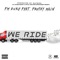 We Ride (Radio Edit) [feat. Frothy Main] - FM Duke lyrics