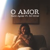 O Amor (feat. Ed. Oliver) - Single