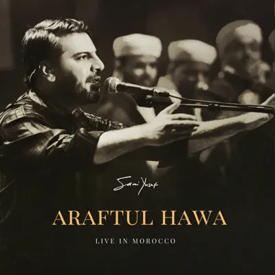 Araftul Hawa (Live in Morocco) - Single - Sami Yusuf
