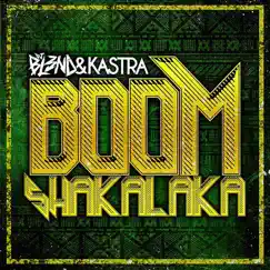 BoomShakalaka - Single by DJ Bl3nd & Kastra album reviews, ratings, credits