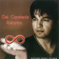 Del Constante Retorno - Arturo Pérez Tejada Del Constante Retorno - Arturo Pérez Tejada