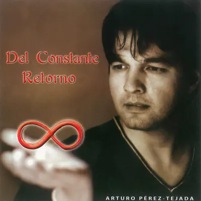 Del Constante Retorno - Arturo Pérez Tejada Del Constante Retorno - Arturo Pérez Tejada