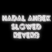 Hadal Ahbek Slowed Reverb (Remix) artwork