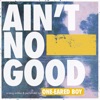 Ain't No Good - Single