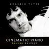 Cinematic Piano (Deluxe Edition) album lyrics, reviews, download