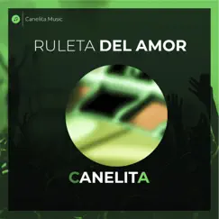 Ruleta del Amor - Single by Canelita album reviews, ratings, credits