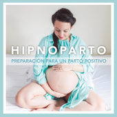 Hipnoparto: Preparación Para Un Parto Positivo [Hypnobirthing: Preparing for a Positive Birth] (Unabridged) - Miss Carmen Moreno