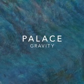 Palace - Gravity