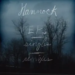 EPs, Singles and Remixes by Hammock album reviews, ratings, credits