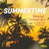 Summertime: Relaxing Cocktail Jazz to Chill, Dine and Unwind, 2018