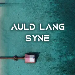 Auld Lang Syne - Single by ChilledLab album reviews, ratings, credits