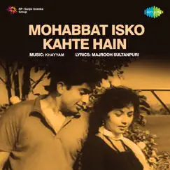 Mohabbat Isko Kahte Hain (Original Motion Picture Soundtrack) by Khaiyyaam album reviews, ratings, credits