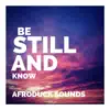 BE STILL and KNOW (LoFi Vibes) - EP album lyrics, reviews, download