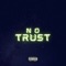 NoTrust - AhmadBeSafe. lyrics