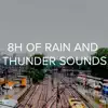 !!!" 8h of Rain and Thunder Sounds "!!! album lyrics, reviews, download