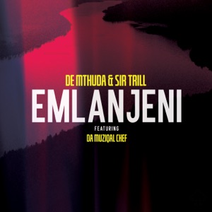 Emlanjeni (feat. Da Muziqal Chef) - Single