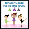 Pre-Ballet: A Class for the Very Young - Kimbo Children's Music