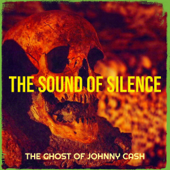 The Sound of Silence - The Ghost of Johnny Cash