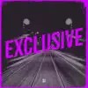 Exclusive - Single album lyrics, reviews, download