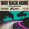 Stream & download Way Back Home (feat. Kyra Mastro) - Single