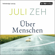 Juli Zeh - Über Menschen
