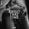 About That Time - Single album lyrics, reviews, download