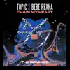 Stream & download Chain My Heart (Remixes) - EP