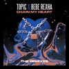 Chain My Heart (Remixes) - EP