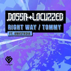 Right Way / Tommy - Single by Dossa & Locuzzed & Anastasia album reviews, ratings, credits
