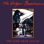 The Vulgar Boatmen - You and Your Sister