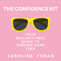 Caroline Foran - The Confidence Kit: Your Bullsh*t-Free Guide to Owning Your Fear (Unabridged) artwork