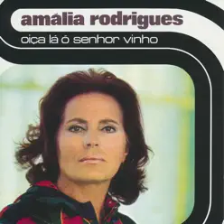 Oiça Lá Ó Senhor Vinho - Amália Rodrigues