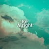 Be Alright - Single, 2021
