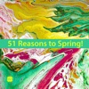 51 Reasons to Spring!