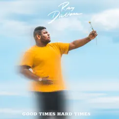 Good Times Hard Times - Single by Ray Dalton album reviews, ratings, credits