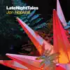 Late Night Tales: Jon Hopkins (DJ Mix) album lyrics, reviews, download