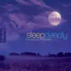 Sleep Deeply album lyrics, reviews, download