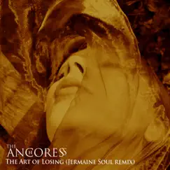 The Art of Losing (Jermaine Soul Remix) - Single by The Anchoress album reviews, ratings, credits